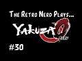 The Retro Nerd Plays...Yakuza 0 Part 30