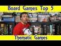 Top 5 Thematic Board Games