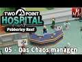 TWO POINT HOSPITAL • Pebberley Reef 05 • Das Chaos managen