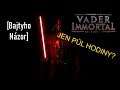 Vader Immortal: Episode 1 [Bajtyho Názor]