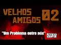 Red Dead Online  "VELHOS AMIGOS" - Um Problema Entre Nós EP02