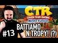 🔴BATTIAMO N.TROPY! (?) ▶▶▶ CRASH TEAM RACING NITRO FUELED (PS4) Gameplay ITA (Parte #13) CTR Remake