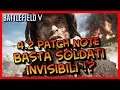 Battlefield V ► Patch Note 4.2 - BASTA Soldati INVISIBILI!?