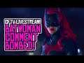 BATWOMAN TRAILER COMMENT BOMBED! (And More.)