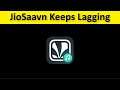 How To Fix JioSaavn App Keeps Lagging Issue Android & Ios