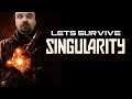 Lets Survive - DSP Plays Singularity