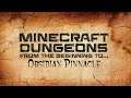 Minecraft Dungeons: ...to Obsidian Pinnacle
