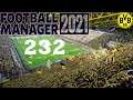 NICHTS ANBRENNEN LASSEN ⚽ Let´s Play FOOTBALL MANAGER 2021 #232 ⚽ [ FM / Deutsch ]