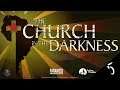 The Church in the Darkness Playthrough 4 - Part 5