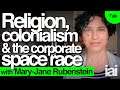 The corporate space race | Mary-Jane Rubenstein