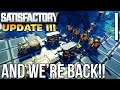 AND WE'RE BACK!! | Satisfactory Gameplay/Let's Play S3E1