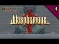 🔴 - Blasfemia final - | BLASPHEMOUS | #4