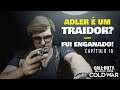CALL OF DUTY BLACK OPS COLD WAR - ADLER É UM TRAIDOR? FUI ENGANADO! CAPÍTULO#10