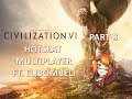 Civilization VI | HotSeat Multiplayer | (FT. EliBombEli "The Wife") | Part 8