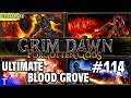 Grim Dawn Gameplay #114 [Tony] : ULTIMATE BLOOD GROVE | 2 Player Co-op