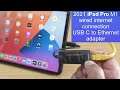 How to use wired Internet Ethernet on M1 iPad Pro 2021 for wired internet USB C to Ethernet adapter