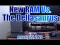 New RAM Vs. The Dellasaurus