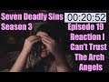 Seven Deadly Sins Season 3 Episode 19 Reaction I Can't Trust The Arch Angels