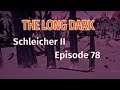 THE LONG DARK 🏔️ Schleicher II · Episode 78 · Nach der INVENTUR ist vor der Inventur