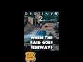 When The Raid Goes Sideways 🙃 Destiny 2 Funny Moments