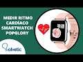 ⌚💓  Como MEDIR RITMO CARDIACO Smartwatch Popglory P22 ✔️ Configurar Smartwatch Popglory
