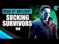 Giving Survivors the SUCK | Ep. 158 Myers Killer Gameplay