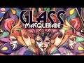 Glass Masquerade - Stream du 7 juin 2019