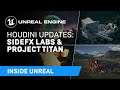 Houdini Updates: SideFX Labs & Project Titan | Inside Unreal