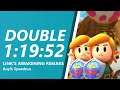 I got TWO 1:19:52s in Link's Awakening Any% on the SAME DAY!