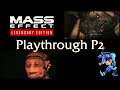 Mass Effect Legendary Edition Playthrough - Part 2