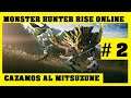 🏹Monster Hunter Rise(MH Rise)🏹A por el Mitsuzune || Gameplay Modo online || Primeras impresiones