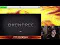 OXENFREE PART 1 (FIRST TIME)