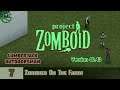 Project Zomboid -- Episode 7: Zombies On The Farm -- Lumberjack Outdoorsman