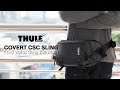 [Short VDO] กระเป๋ากล้อง Thule Covert CSC Sling