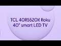 TCL 40RS520K Roku 40" Smart Full HD HDR LED TV - Product Overview