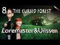 The Cursed Forest [Lets Play] - Episode 8 – Preparing the Ritual | Loremaster and Uilssen