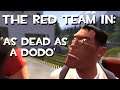 The RED Team in 'As Dead as a Dodo' [TF2/GMod]