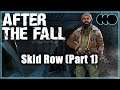 After the Fall [Index] - Skid Row (Part 1)