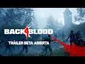 Back 4 Blood - Tráiler de la beta abierta