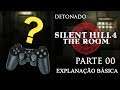 Explanação Básica - Detonado Silent Hill 4: The Room - Parte 00