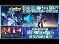 Gord Legend Skin Script With Lobby Background + Real Sounds + ABC Folder No Password