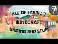Minecraft All the Fabric 3! - Ep07 - Gaming and Stuff! #102