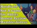 This Game Is Not For Adults! - Nordlicht - MumblesVideos Honest Review
