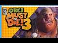 This Is Orcs Must Die 3 - We're About to Play It A LOT