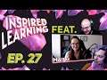 WE CAN'T STOP TALKING ABOUT NEW SKILLS!! Inspired Learning Ep. 27 FEAT. Mairian!