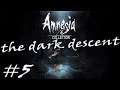 Amnesia collector: The Dark Descent #5