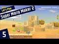Desert of Despair & Other Levels | Super Mario Maker 2 [Part 5]