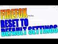 How To Reset Firefox Back To Original Default Settings Tutorial