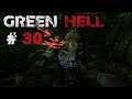 Kein guter Tag zum sterben!  ♡  #30 🌴 Let's Play Green Hell [Early Access]