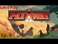 Let's Play Pathway! Ep. 9